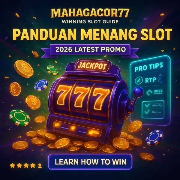Mahagacor77 Review Panduan Menang Slot dan Promo Terbaru 2026 untuk Pemain